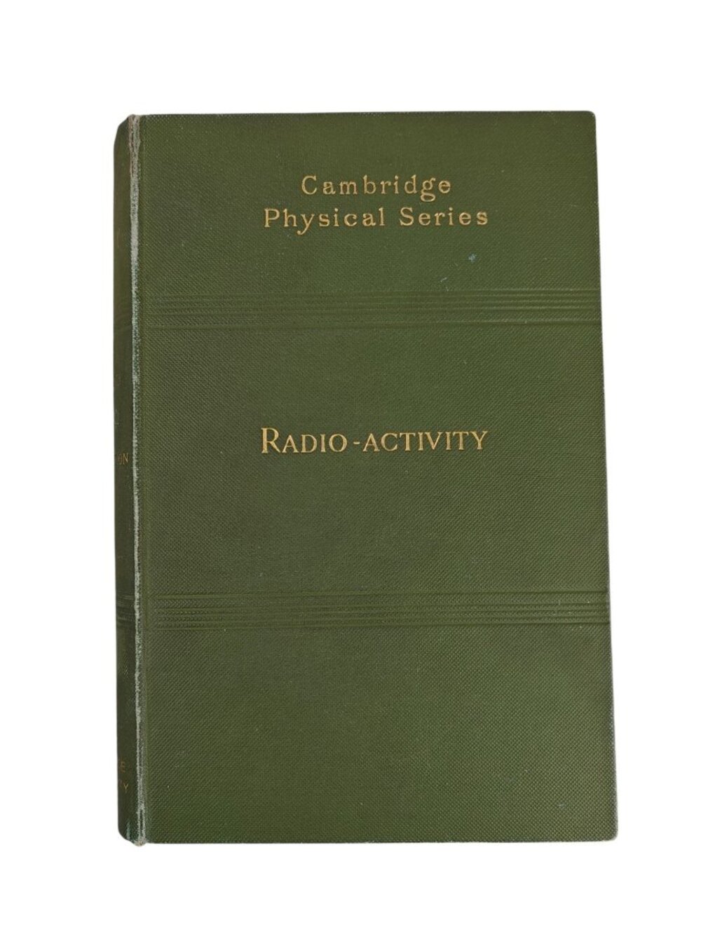 Radio-Activity E. Rutherford Hardcover 1905 2nd Ed. Cambridge Physical Series